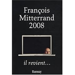 Fran�ois Mitterrand 2008, il revient...