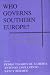 Who Governs Southern Europe?