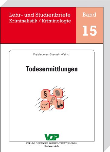 Todesermittlungen: Lehr- und Studienbriefe Kriminalistik/Kriminologie, Band 15 (Lehr- und Studienbriefe Kriminalistik /Kriminologie) (German Edition)