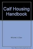 Calf housing handbook