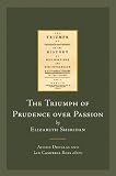The Triumph of Prudence over Passion by Elizabeth Sheridan: Or, The History of Miss Mortimer and Miss Fitzgerald (Early Irish Fiction, c.1680-1820)