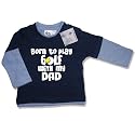 Dirty Fingers Born to play Golf with my Dad Baby & Toddler, Layered, Long Sleeve Skater T-shirt, 12-18 months, Blue/Pale Blue