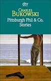 Pittsburgh Phil und Co: Stories vom versch�tteten Leben - Charles Bukowski