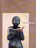 Birthmark (2006-2007 Anthology)