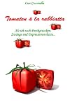 Produkt-Bild: Tomaten &agrave; la rabbiatta: Als ich noch Panikattacken, Zw&auml;nge und Depressionen hatte ...