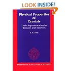 Click here to buy Physical Properties of Crystals: Their Representation by Tensors and Matrices by  J. F. Nye.