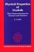Physical
Properties
of
Crystals:
Their
Representation
by
Tensors
and
Matrices
(Oxford
science
publications)