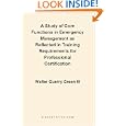 A Study of Core Functions in Emergency Management As Reflected in Training Requirements for... by  Walter Guerry, III Green