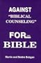 Against "Biblical Counseling": For the Bible