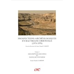Prospections arch�ologiques en Bactriane orientale (1974-1978) Volume 3. Description des sites et notes de synth�se