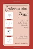 Endovascular Skills: Guidewire and Catheter Skills for Endovascular Surgery, Second Edition, Revised and Expanded