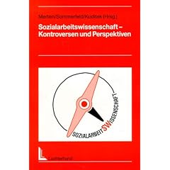 Sozialarbeitswissenschaft. Kontroversen und Perspektiven