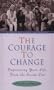 The Courage to Change: Empowering Your Life from the Inside Out