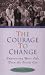 Book The Courage to Change: Empowering Your Life from the Inside Out