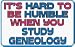 It's hard to be humble when you study Geneology Sweatshirt