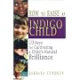 How to Raise an Indigo Child: 10 Keys for Cultivating a Child's Natural Brilliance