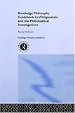 Routledge philosophy guidebook to Wittgenstein and the Philosophical investigations /
