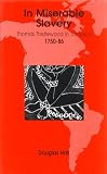 In Miserable Slavery: Thomas Thistlewood in Jamaica 1750-1786