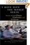 I Have Seen the World Begin: Travels through China, Cambodia, and Vietnam