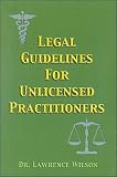 Legal Guidelines For Unlicensed Practitioners