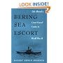 Bering Sea Escort: Life Aboard a Coast Guard Cutter in World War II