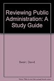 Reviewing public administration : a study guide