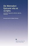 De Metrodori Epicurei vita et scriptis: accedunt Fragmenta collecta, digesta, illustrata. (Latin Edition)
