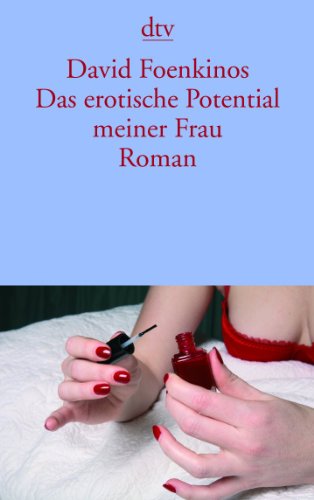 Das erotische Potential meiner Frau: Roman