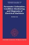 Review Oxford University Press, USA  / Parameter Estimation, Condition Monitoring, and Diagnosis of Electrical Machines (Monographs in Electrical and Electronic Engineering)