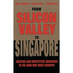From Silicon Valley to Singapore: Location and Competitive Advantage in the Hard Drive Industry (Stanford Business Books): Location and Competitive Advantage ... Drive Industry (Stanford Business Books)