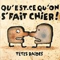 Qu'est-ce qu'on se fait chier !