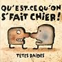 Qu'est-ce qu'on se fait chier !
