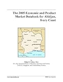 The 2005 Economic and Product Market Databook for Abidjan, Ivory Coast