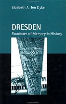 Dresden: Paradoxes of Memory in History (Studies in History and Anthropology)