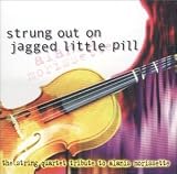 Various Artists - Strung Out On Jagged Little Pill: The String Quartet Tribute To Alanis Morissette ( Audio CD ) - B00004YLQW