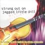 Strung Out On Jagged Little Pill: The String Quartet Tribute To Alanis Morissette