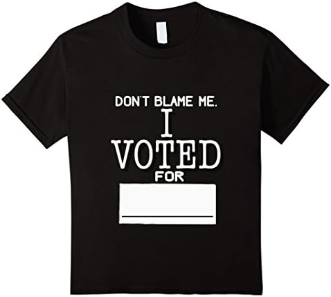 Kids Don't Blame Me I Voted T-Shirt 6 Black