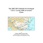 The 2007-2012 Outlook for Packaged U.H.T. Lowfat Milk in Greater China book cover