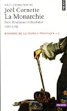 Histoire de la France politique : Tome 2, La Monarchie, Entre Renaissance et Révolution 1515-1792