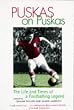 Puskas on Puskas: The Life and Times of a Footballing Legend