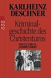 Kriminalgeschichte des Christentums: Das 13 - und 14 - Jahrhundert - Karlheinz Deschner