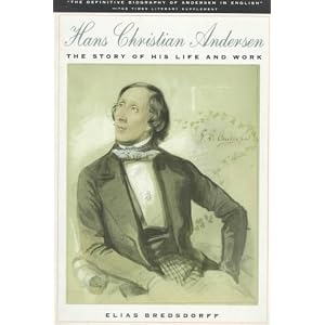 Hans Christian Andersen: The Story of His Life and Work 1805-75 by Elias Bredsdorff