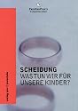 Scheidung 1. Was tun wir für unsere Kinder?: Das Buch für die Eltern