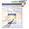 Simple Living for Busy People: God's Guide to Enjoying What Matters Most (Simple Living)