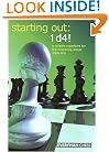 Starting Out: 1d4 : A Reliable Repertoire for the Improving Player (Starting Out - Everyman Chess)