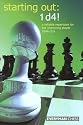 Starting Out: 1d4: A Reliable Repertoire for the Improving Player