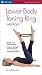 Lower Body Toning Ring Kit [VHS]