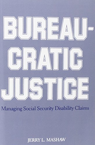 Bureaucratic Justice: Managing Social Security Disability Claims