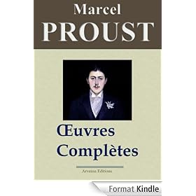 Marcel Proust: Oeuvres complètes - Les 40 titres et annexes (annotés et illustrés)