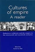 Cultures of Empire: A Reader : Colonisers in Britain and the Empire in Nineteenth and Twentieth Centuries (Politics Today)